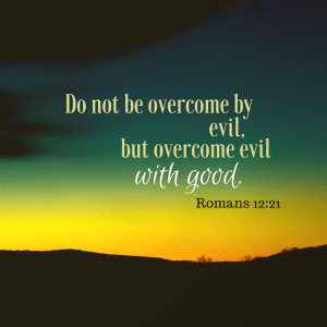 Do not be overcome by